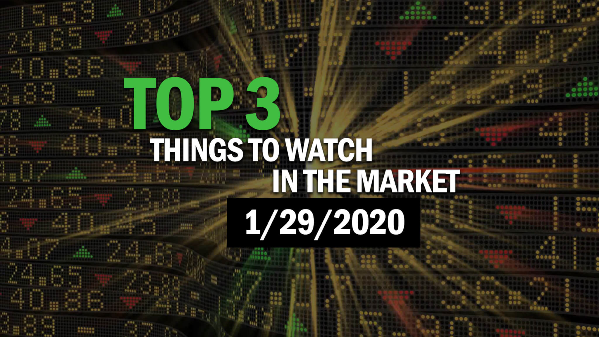 Top 3 Things To Watch In The Market 1/29/2020 True Trading Group